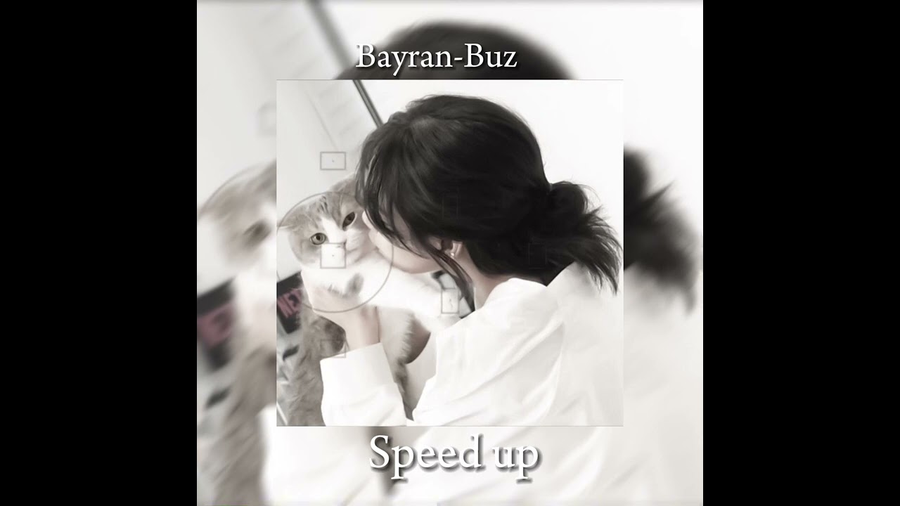 BAYRAN-BUZ(SPEED UP)🤍🤍