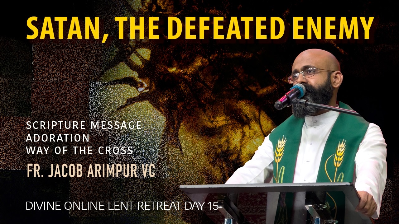 Satan, the Defeated Enemy/ Fr. Jacob Arimpur VC/ Lent Retreat 2026/Divine Retreat Centre Goodness TV