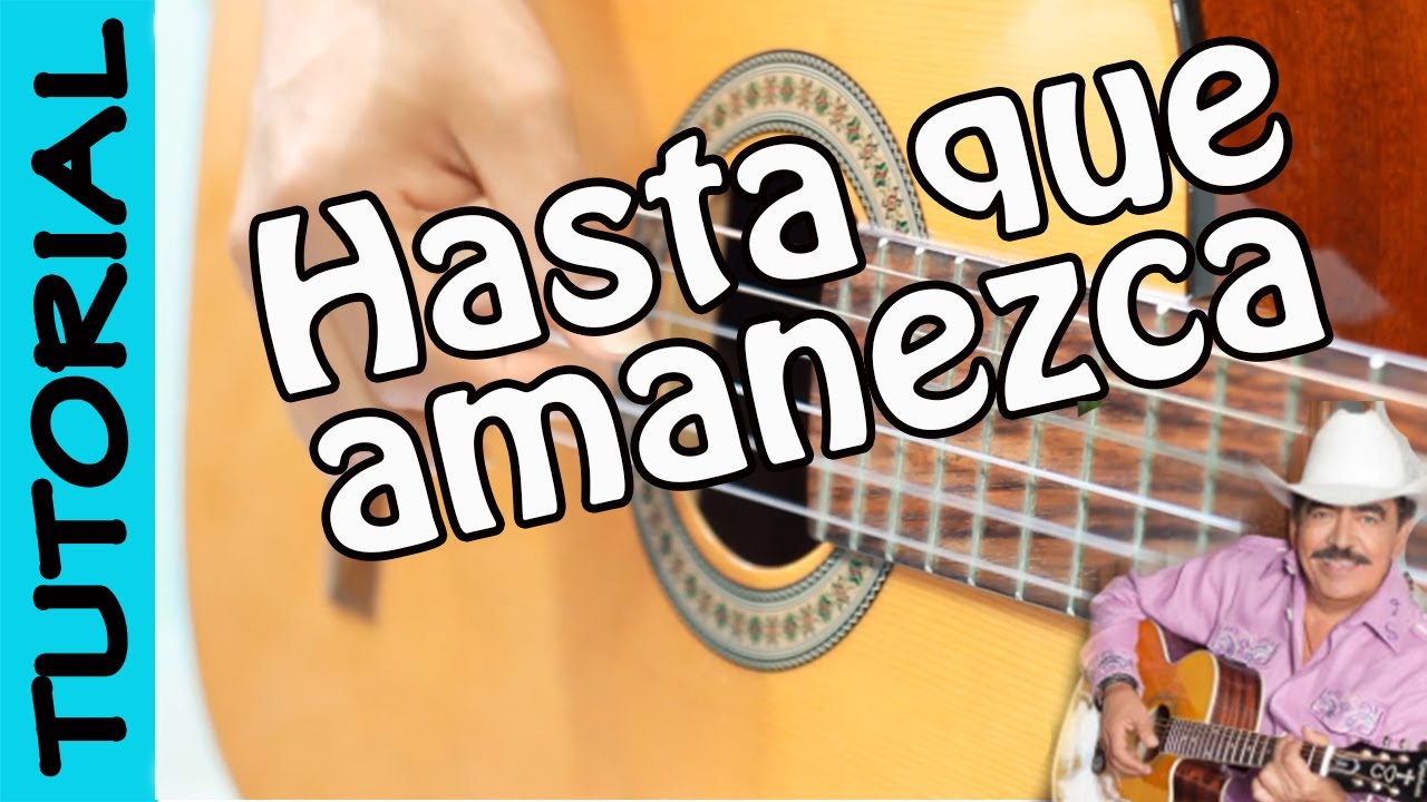 HASTA QUE AMANEZCA - Guitarra Tutorial - Joan Sebastian