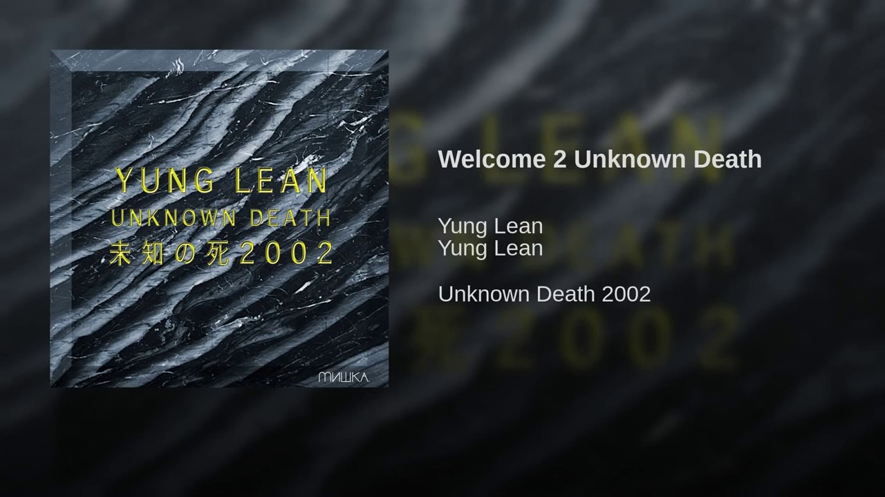 Yung Lean Welcome to Unknown Death re-upload