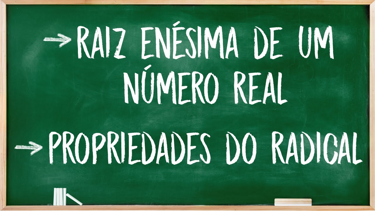 Raiz enésima de um número real e Propriedades do radical