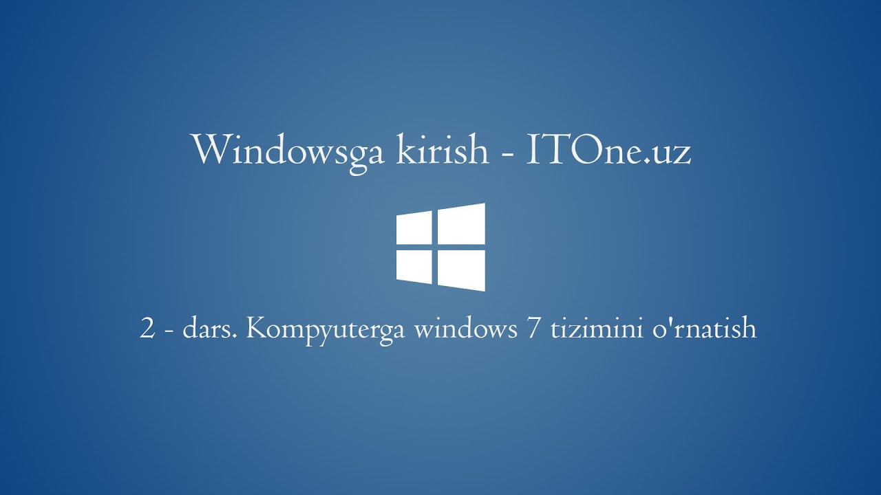 Kompyuterga windows 7 tizimini o'rnatish | ITOne Uz