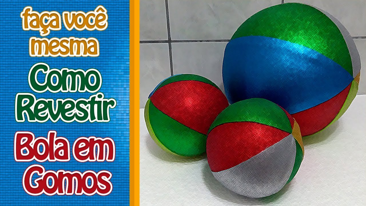 Como Revestir Bola em Gomos | Criatividades da Dê