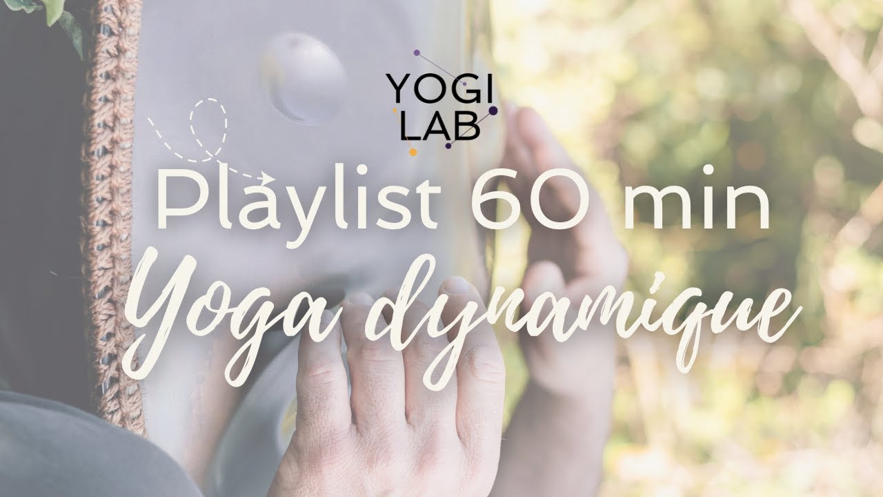 Playlist musique cours de yoga dynamique 60 minutes