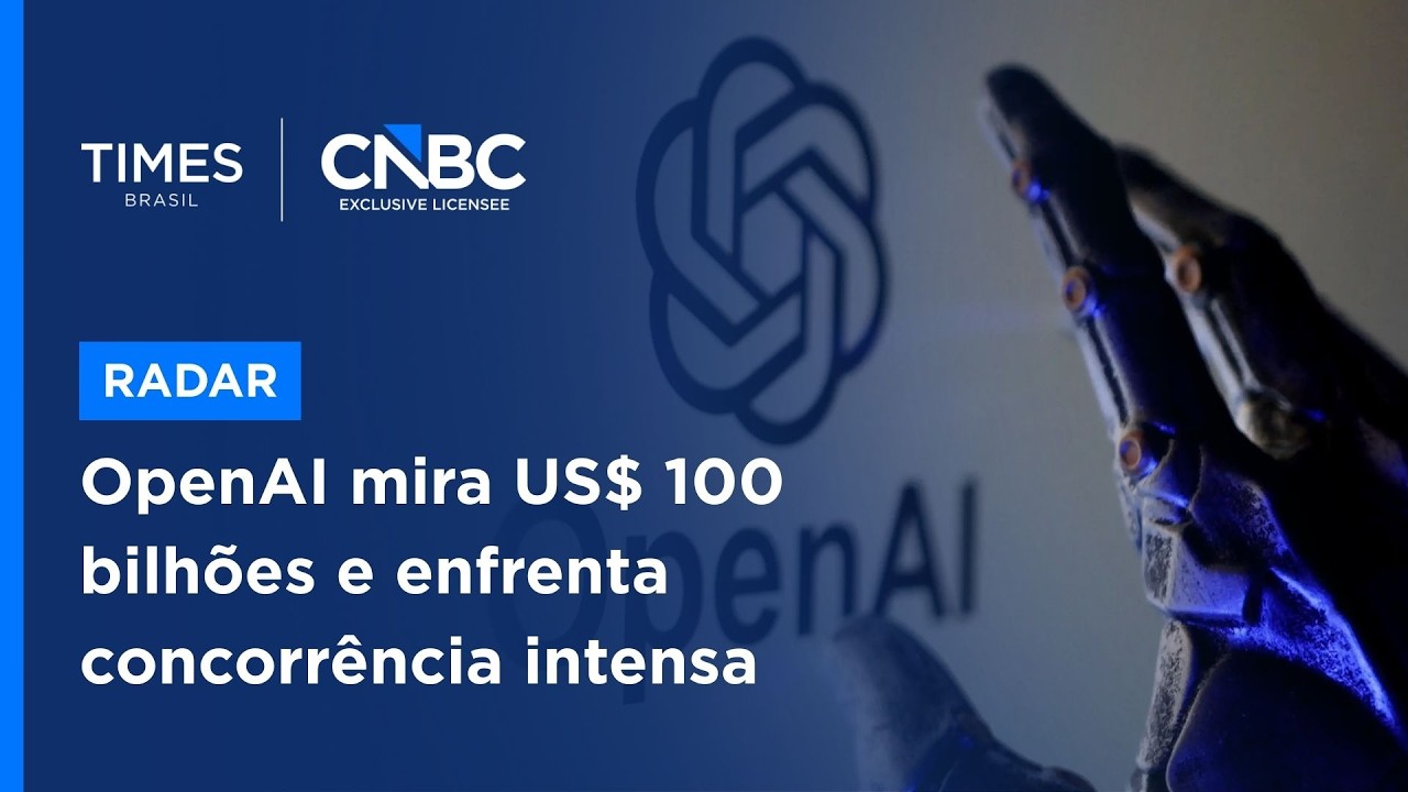 OpenAI se aproxima de captação de US$ 100 bilhões e disputa na IA esquenta