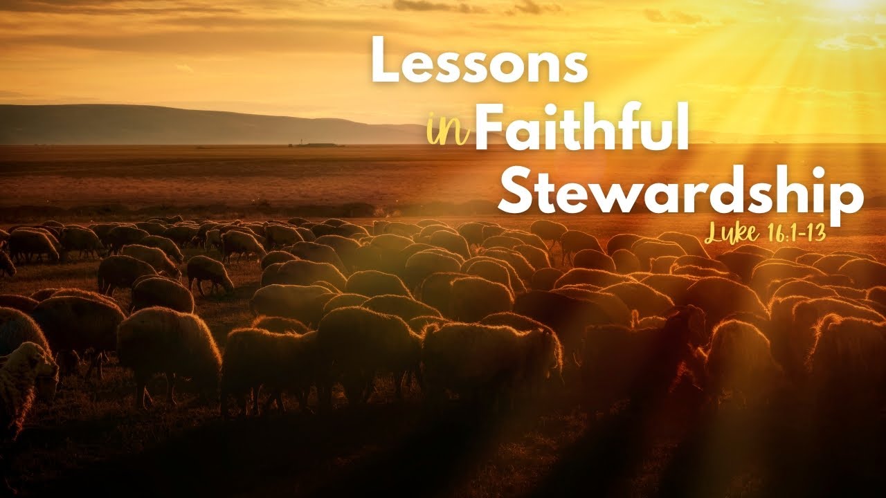 Lessons in Faithful Stewardship (1st Service)