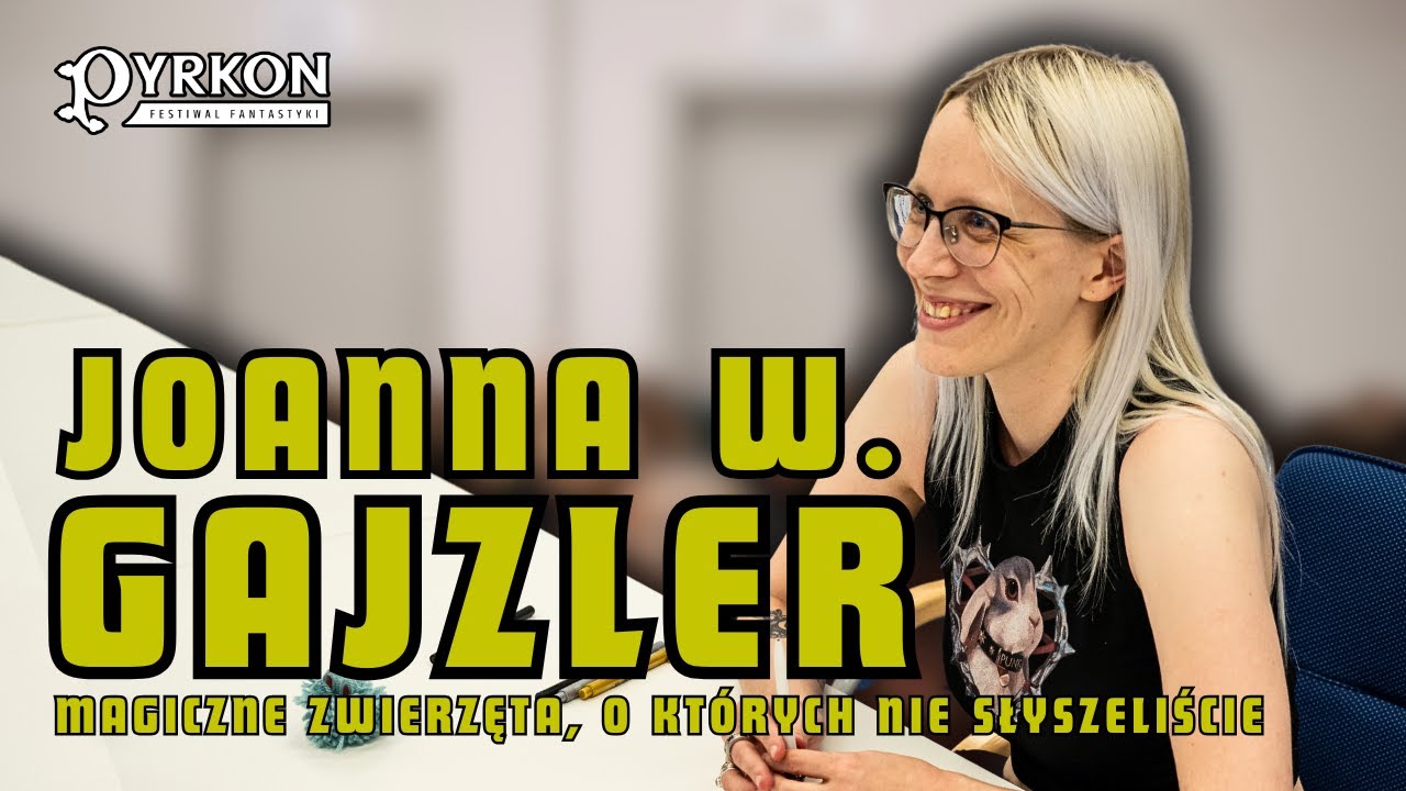 MAGICZNE ZWIERZĘTA, o których nie słyszeliście | Joanna W. Gajzler | Pyrkon 2024
