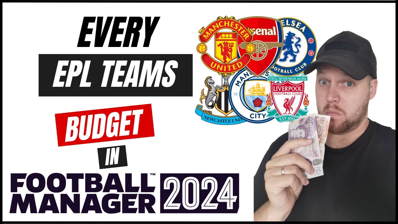 EVERY PREMIER LEAGUE TEAMS BUDGET IN FOOTBALL MANAGER 2024
