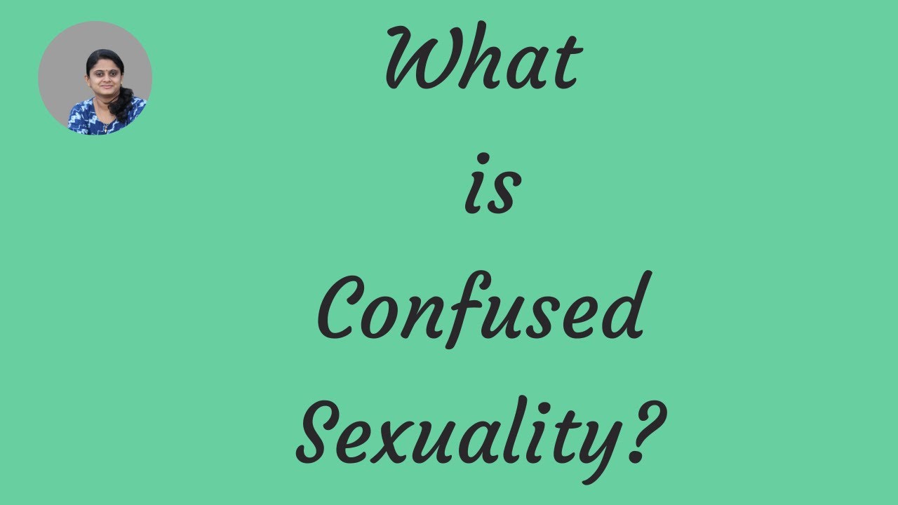 What is Confused sexuality? || Dating|| Teenage problems