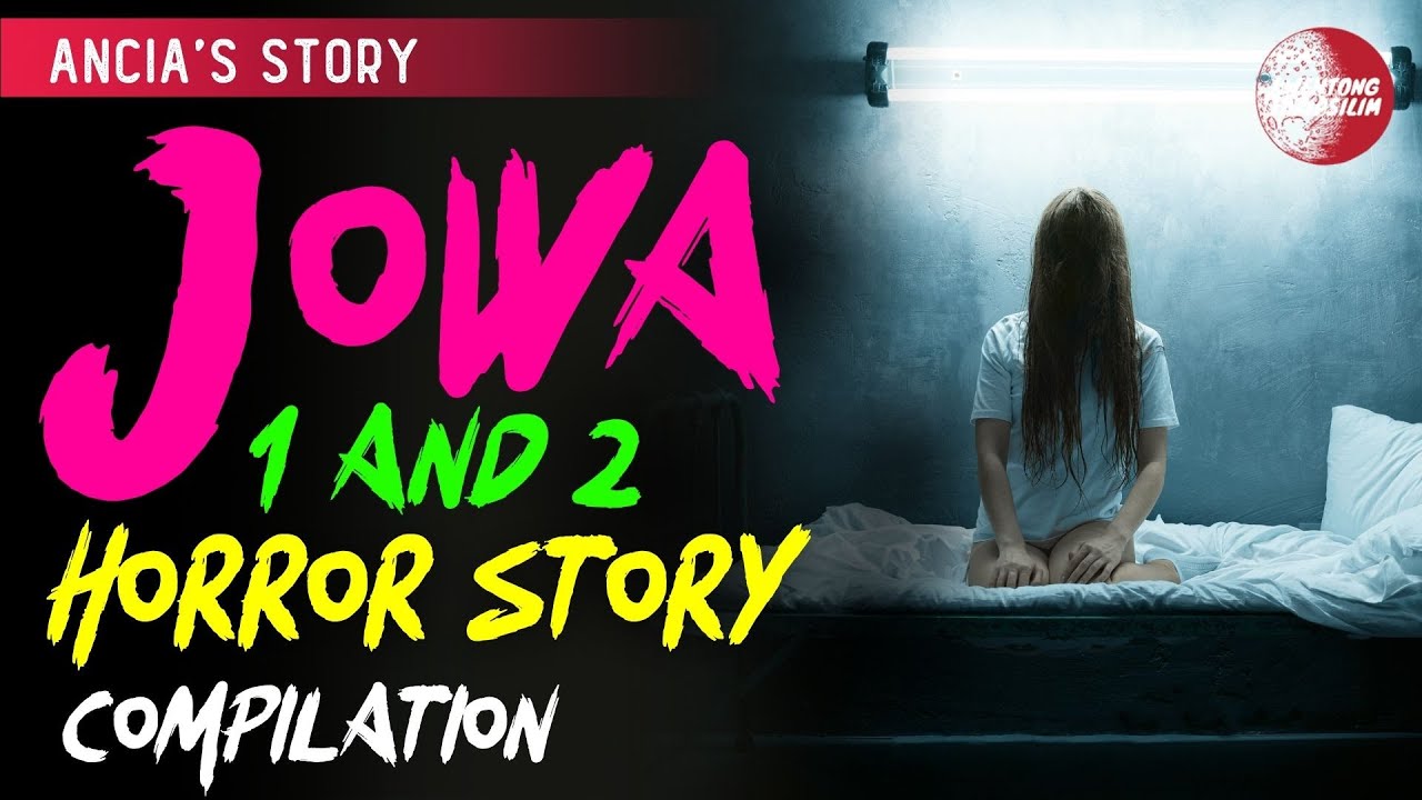 Jowa Horror Story 1 & 2 - Tagalog Horror Story (Ancia's Story) Compilation