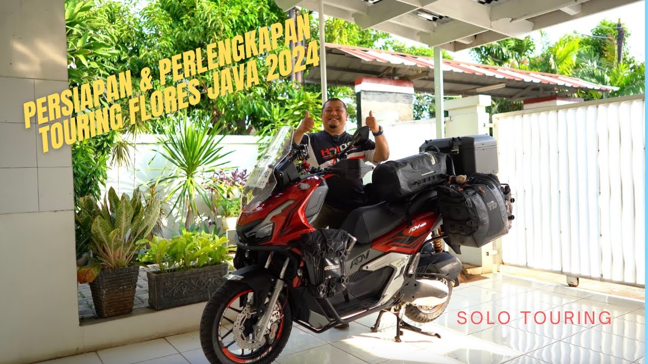 PERSIAPAN & PERLENGKAPAN TOURING FLORES JAVA 2024