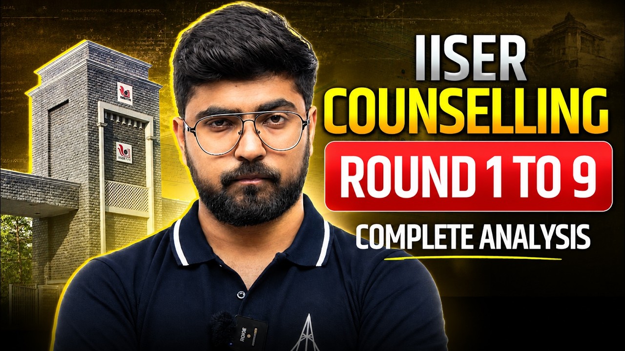 IISER Counselling 2026 🔥 | Round 1 to 9 Complete Cutoff Analysis