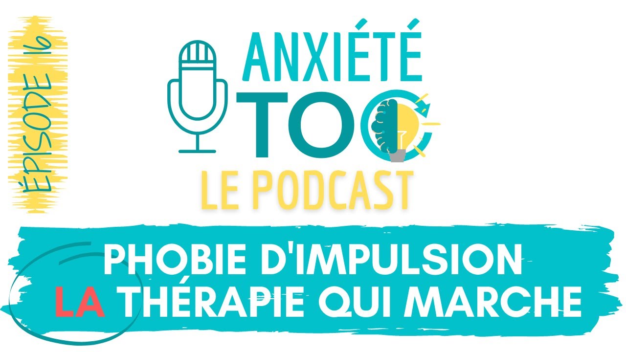 Phobie d'impulsion : La thérapie qui marche