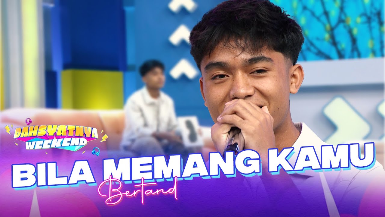 BERTAND PUTRA ONSU - Bila Memang Kamu | DAHSYATNYA WEEKEND