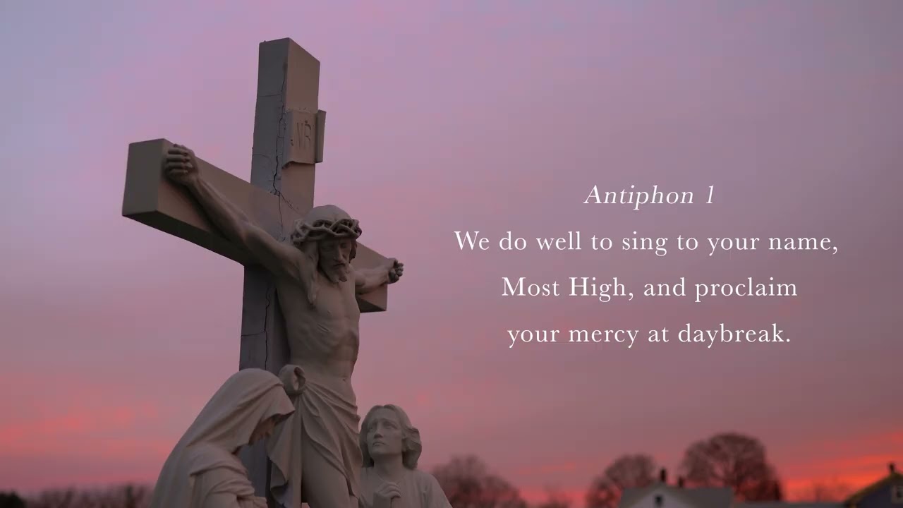 3.21.26 Lauds, Saturday Morning Prayer of the Liturgy of the Hours