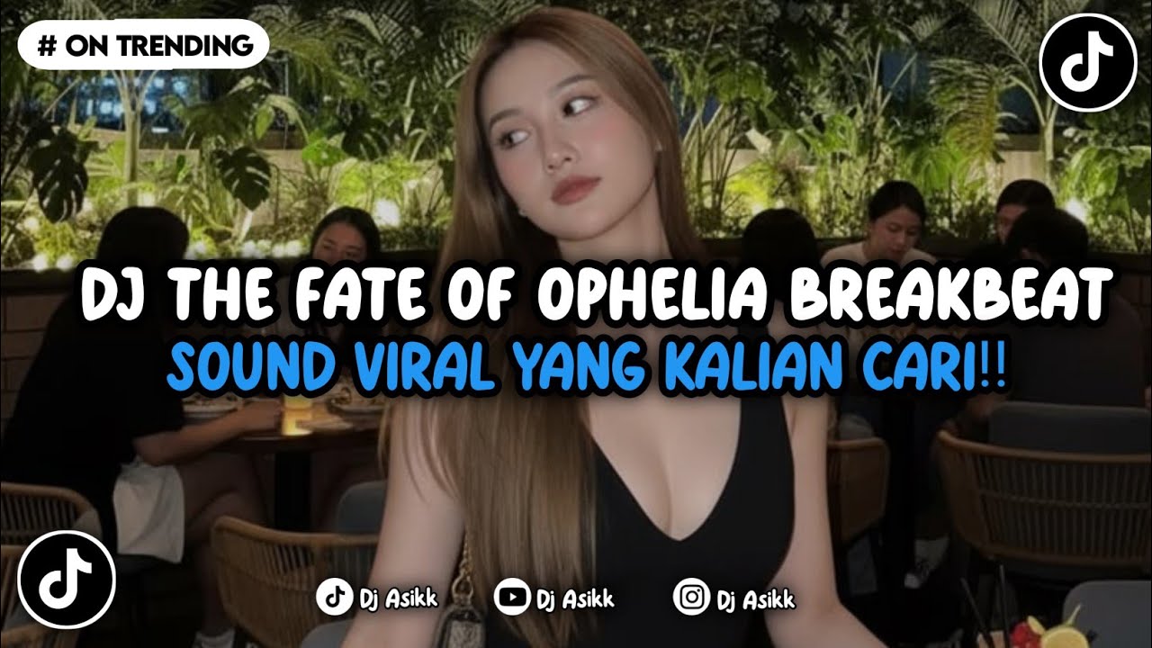 DJ THE FATE OF OPHELIA BREAKBEAT VIRAL TIKTOK TERBARU YANG KALIAN CARI INI YA 