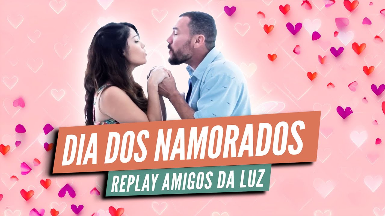 DIA DOS NAMORADOS - REPLAY AMIGOS DA LUZ | Humor e Espiritismo