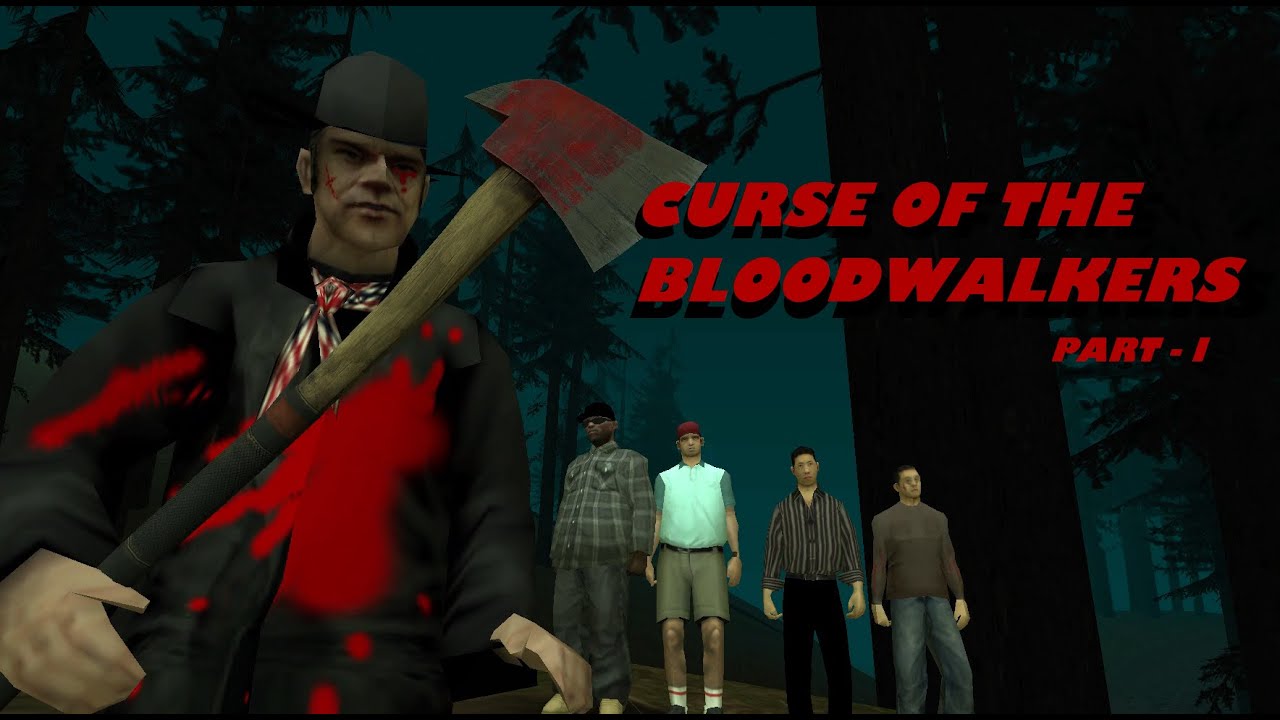 Curse of the Bloodwalkers - Part I (GTA SA HORROR MOVIE)