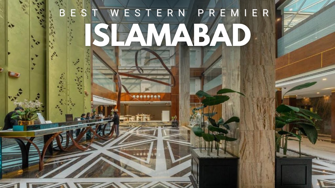BEST WESTERN PREMIER HOTEL ISLAMABAD | Budget Luxury Hotel | Quest for Hotel | Rooms | Food