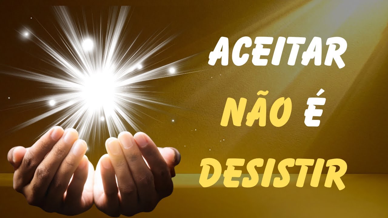 Aceitar é o primeiro passo da força!