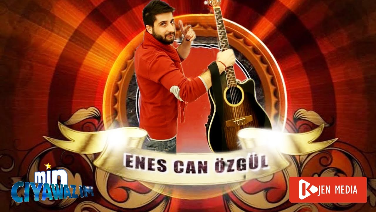 Enes can Ozgul - Min Ciyawazim - Stran: Ay Dil -    ئه‌نه‌س جان ئۆزگول - گۆرانی: ئای دل