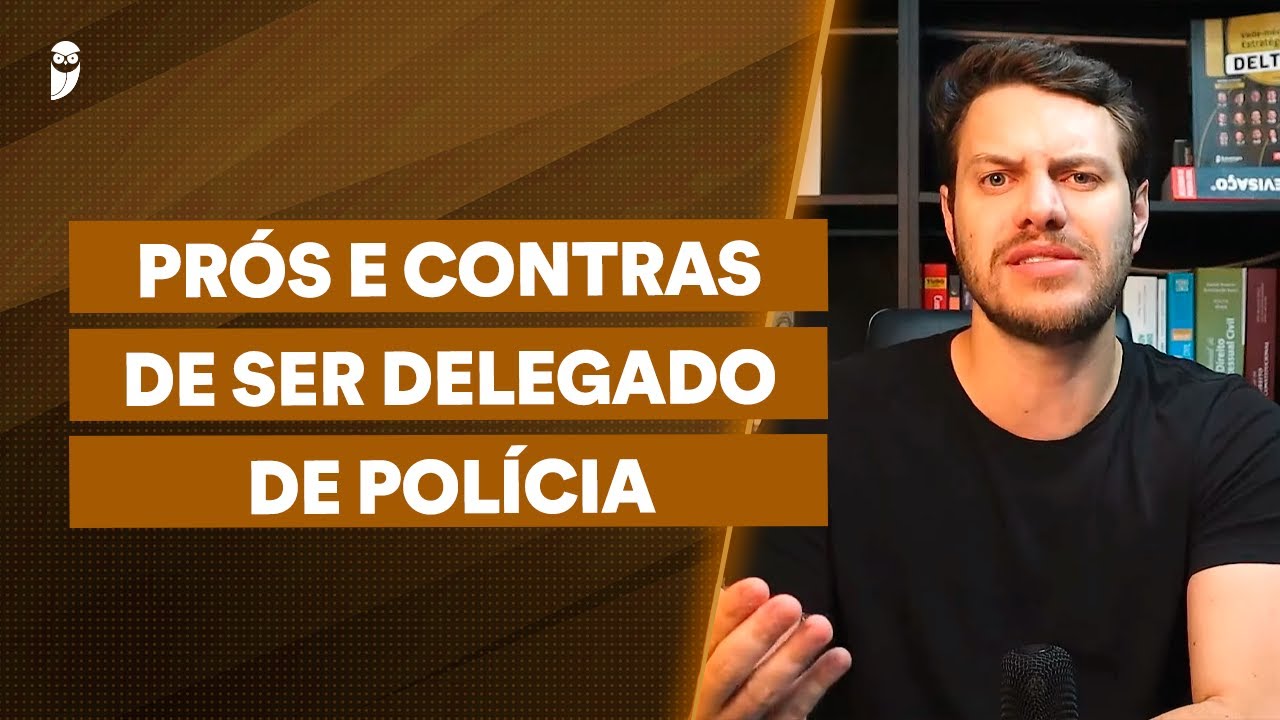 Ser Delegado Vale a Pena? Descubra o lado bom e o lado pesado da carreira!