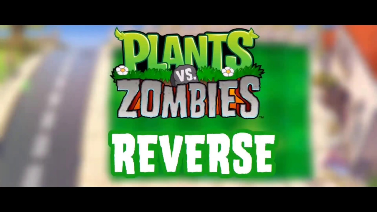 Plants vs. Zombies Music: Grasswalk Theme but it's reversed
