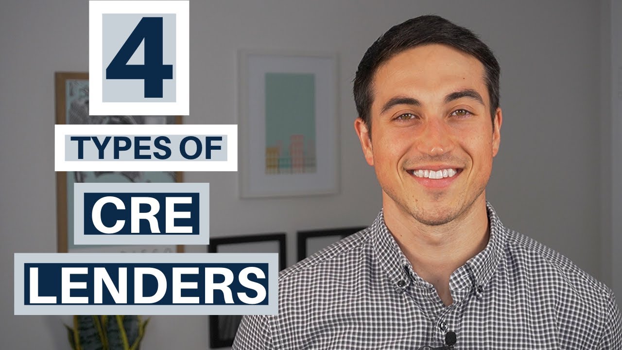 Commercial Real Estate Lenders - The Four Main Types (& What You Should Know About Each)