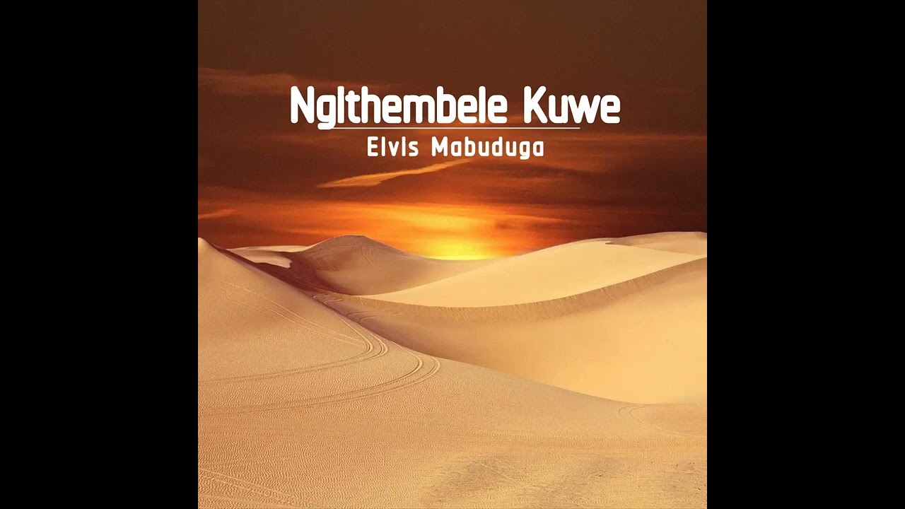 Elvis Mabuduga - Ngithembele Kuwe