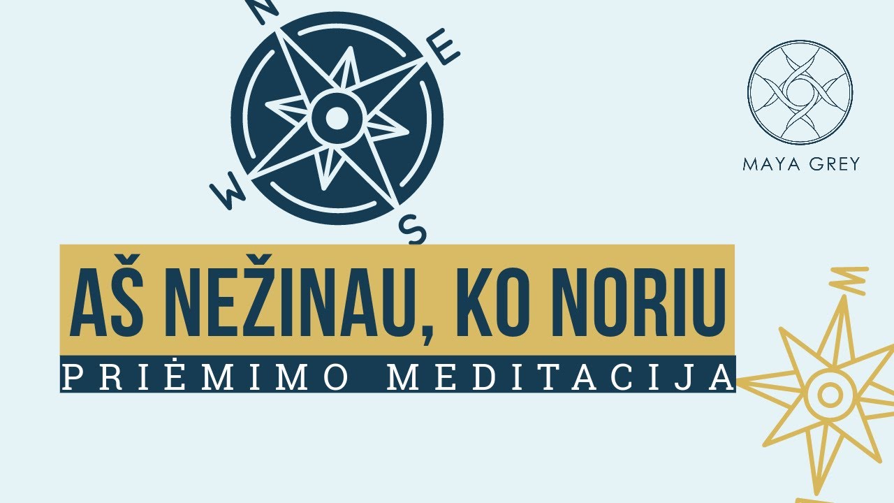 AŠ NEŽINAU, KO NORIU - Priėmimo ir dėkingumo meditacija lietuviškai