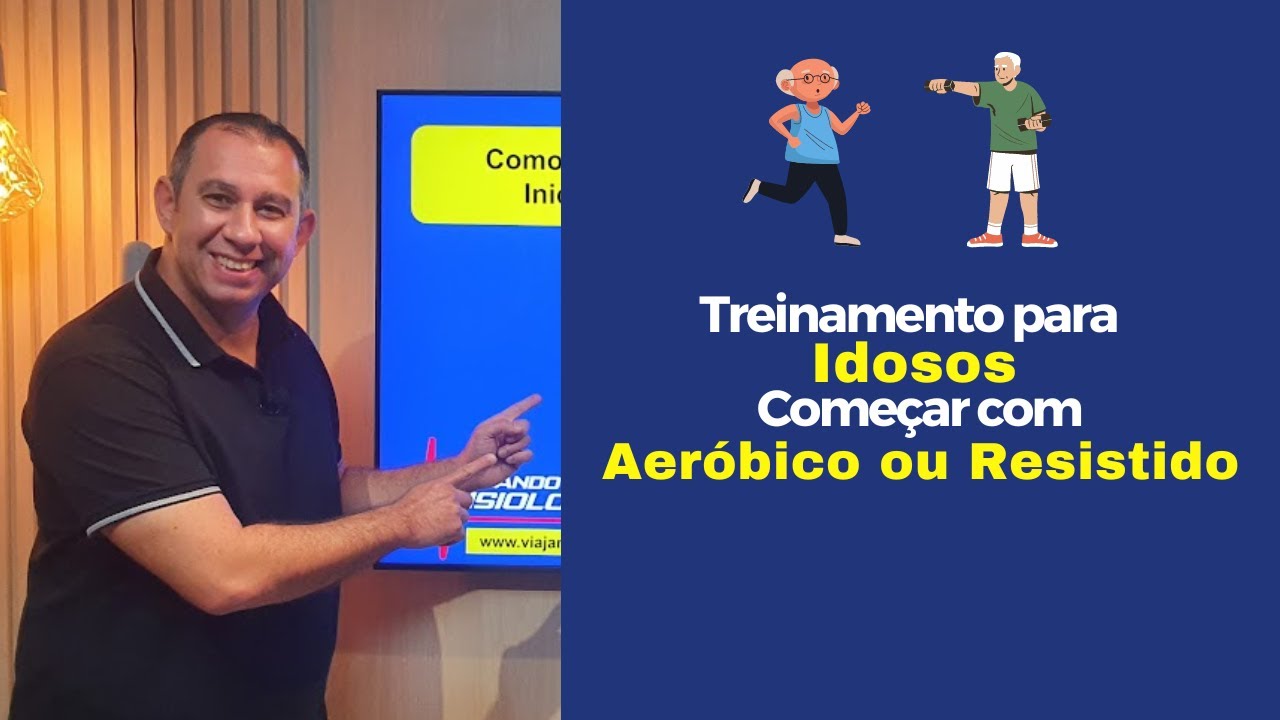 Treinamento para Idosos começar com Aeróbico ou Resistido