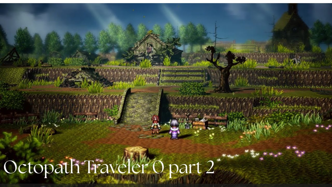 Octopath Traveler 0 gameplay part 2 Rebuilding Wishvale