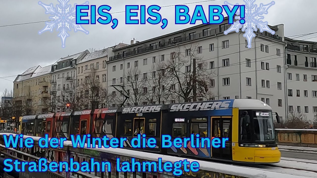 Eis, Eis, Baby - Die Berliner Stra&szlig;enbahn und Eisregen