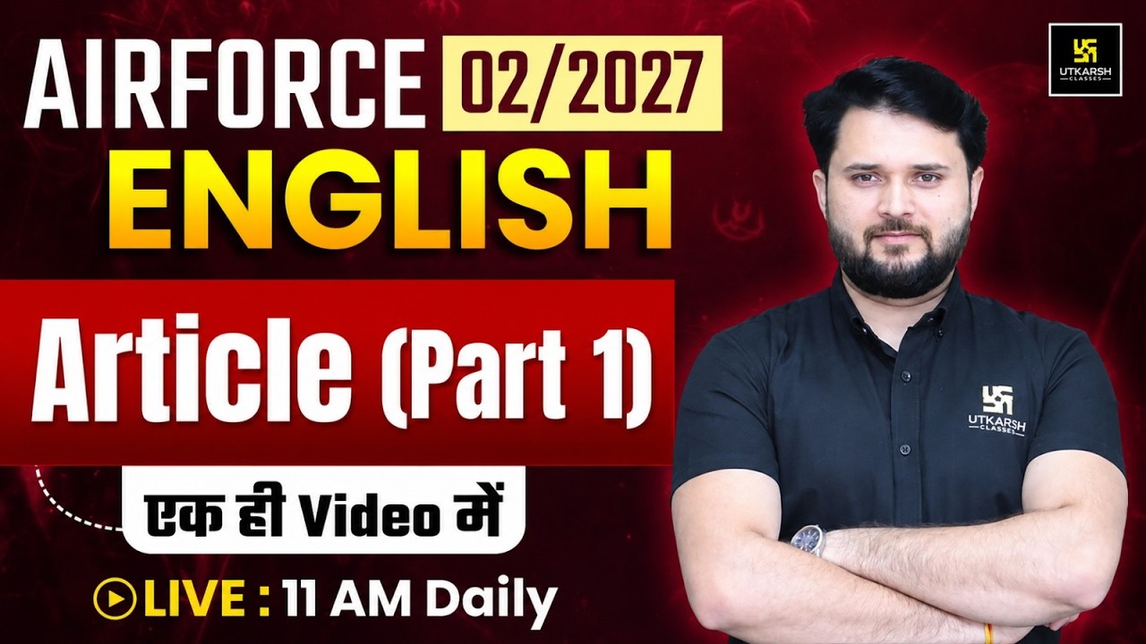AIRFORCE 02/2027 English | X, Y, XY Group | Medical Assistant | Articles | Vikas Sir | Utkarsh