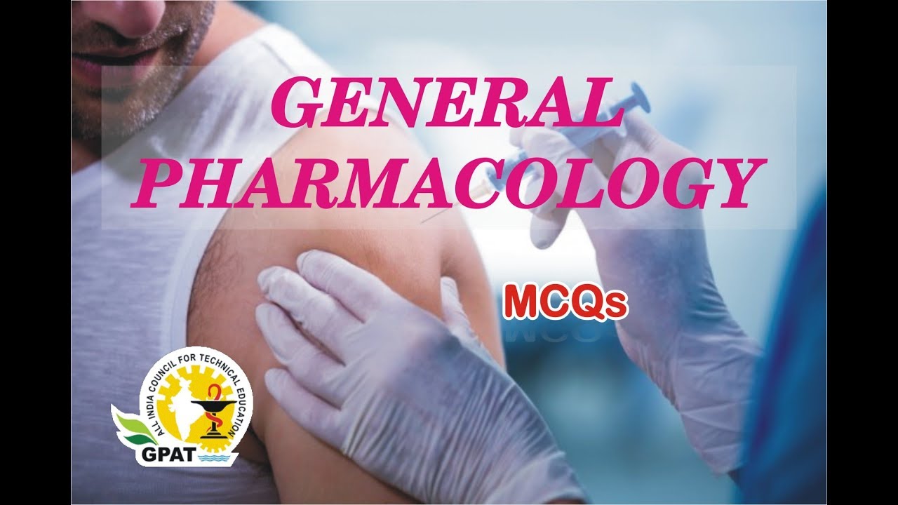 GENERAL PHARMACOLOGY MCQS | PHARMACOLOGY | IMPORTANT FOR GPAT-2020 |