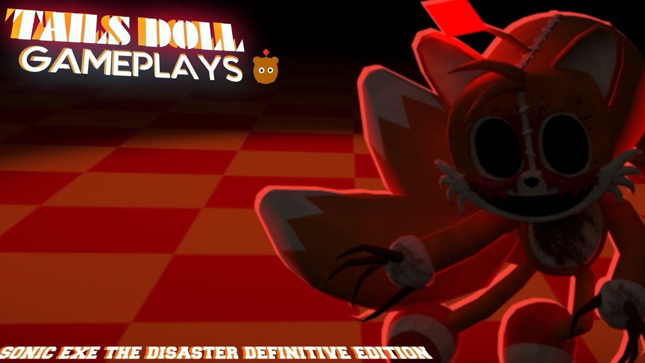 TAILS DOLL GAMEPLAYS SONIC EXE DISASTER [DEFINITION EDITION].