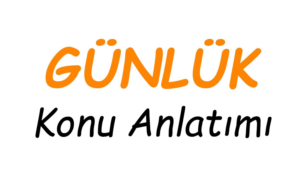 Günlük Nedir? Günlük Konu Anlatımı