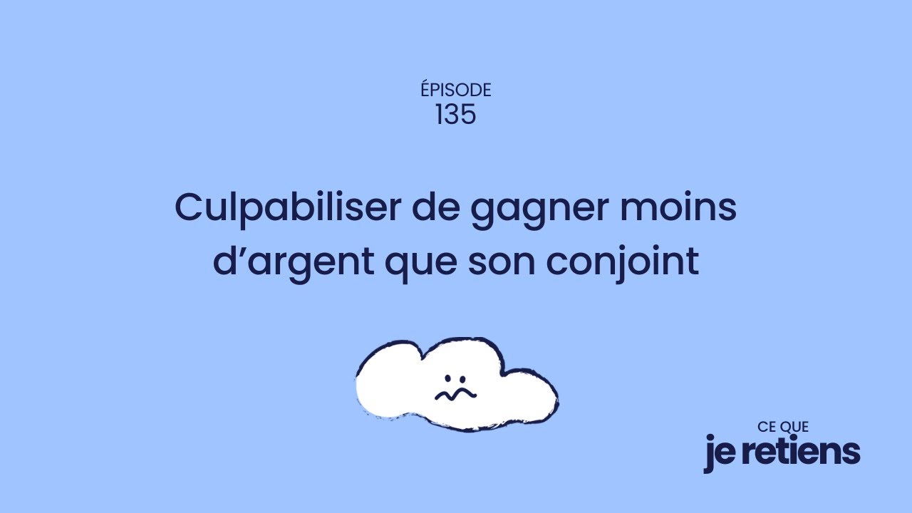 135. Culpabiliser de gagner moins d’argent que son conjoint