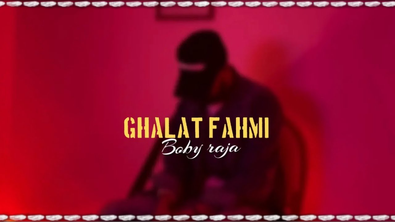 GHLAT FAHMI || BOBY RAJA || Official LYRICAL VIDEO