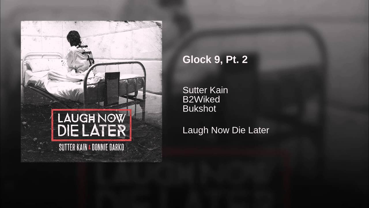 Sutter Kain & Donnie Darko - Glock 9 Pt  2 Feat. BukShot & B2Wiked