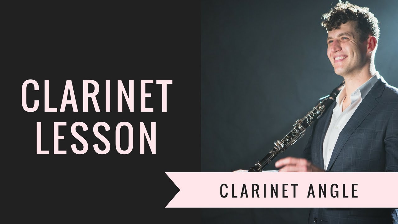 Clarient Lesson: Clarinet Angle