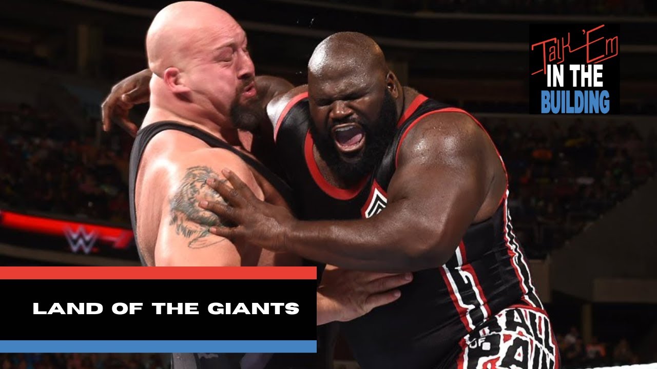 Does WWE needs MORE Giants Like Big Show & Mark Henry?