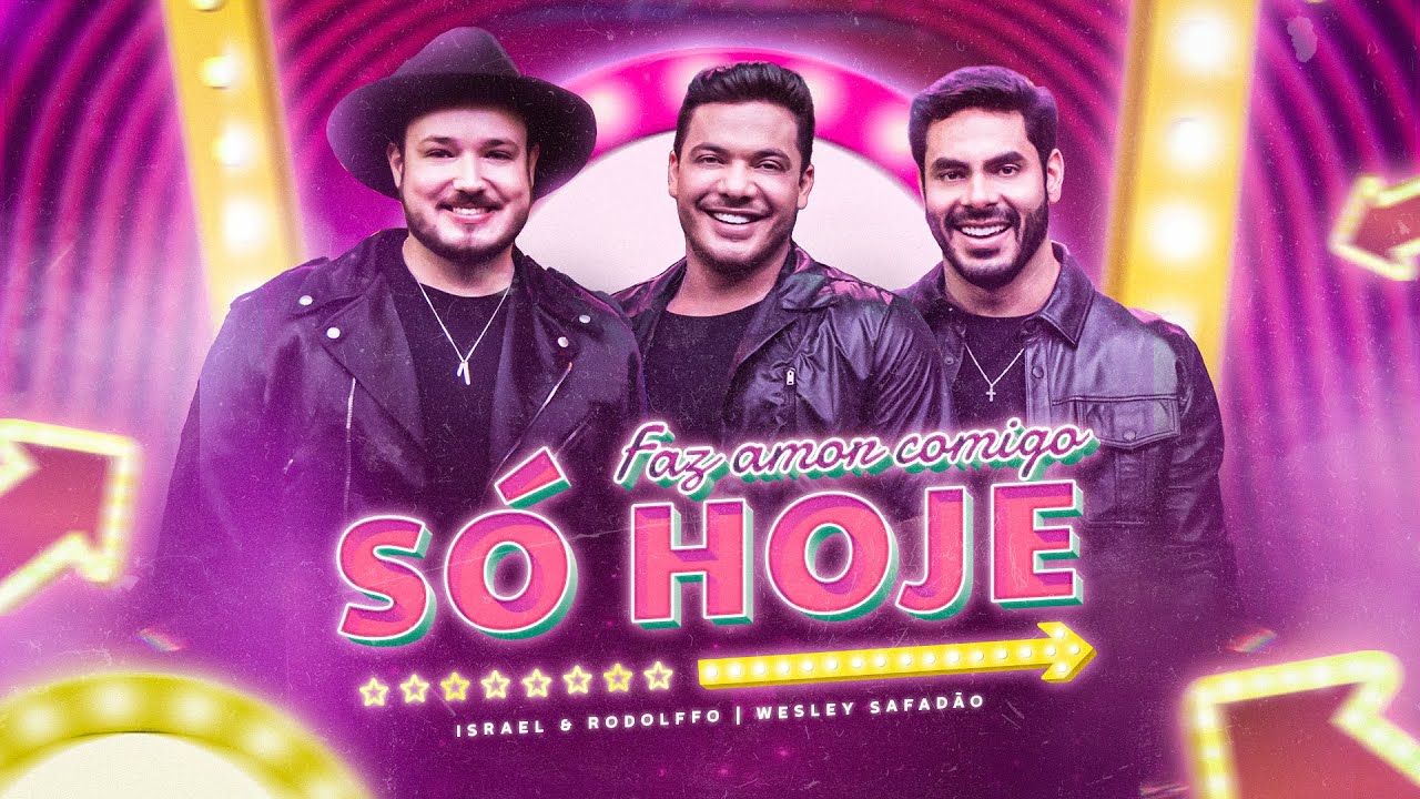 Israel & Rodolffo part. Wesley Safadão - Faz Amor Comigo Só Hoje (Aqui e Agora 2)