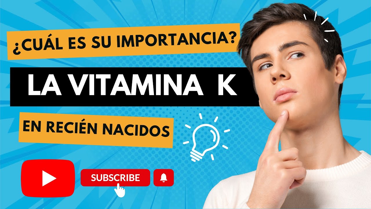 ¿Cuál es la importancia de la Vitamina K en bebes?