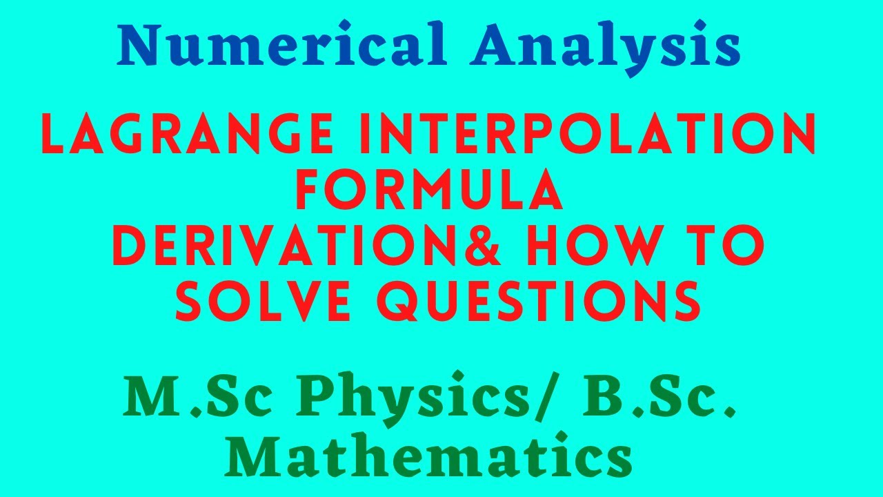 Lagrange Interpolation Derivation| Example | numerical analysis| M.Sc.(Physics)|B.Sc. Mathematics|