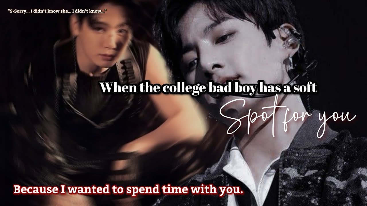 when the college bad boy has a soft spot for you Jungkook ff