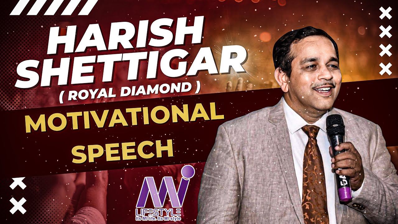 ROYAL DIAMOND HARISH SHETTIGAR SIR’S SPEECH  IN EAST SANGAMAM -3 MI LIFESTYLE //MOTIVATIONAL SPEECH 