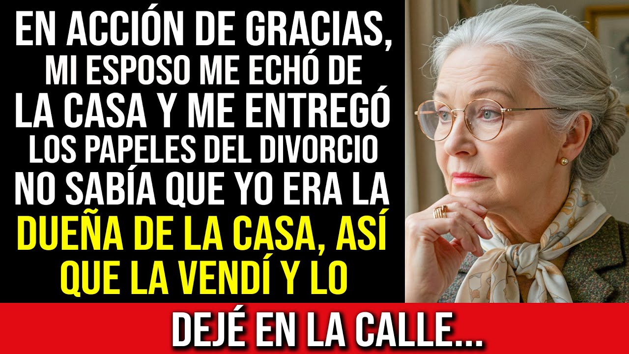 En Acción de Gracias, Mi Esposo Me Echó de la Casa y Me Entregó los Papeles del Divorcio—Así Que...