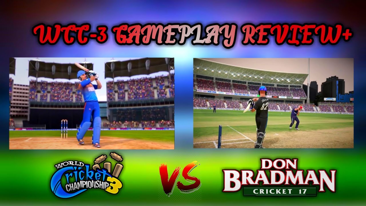 🔥Wcc-3 Official Gameplay Full Review Comparison With Don Bradman Cricket 17 | Must Watch