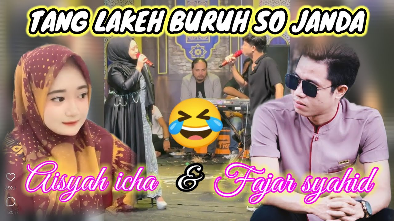 TANG LAKEH BURUH SO JANDA || FAJAR SYAHID DAN AISYAH ICHA